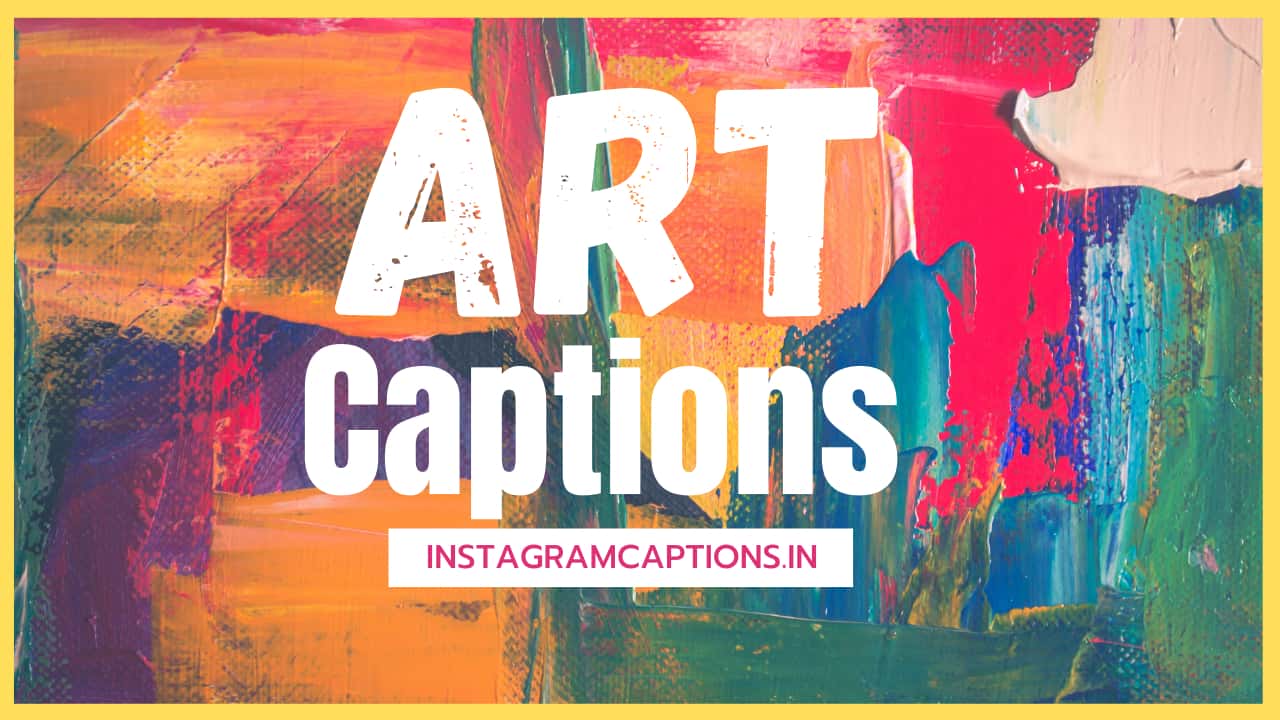80 Art Captions for Instagram | Artist Captions & Art Quotes
