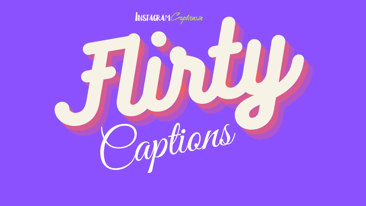 99+ Flirty Captions for Instagram Best Pick Up Lines Ever 1. Flirty Caption...