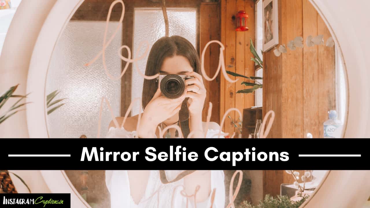 500+ Best Mirror Selfie Captions for Instagram | Boys & Girls