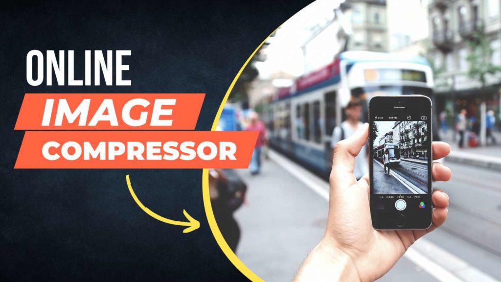 Best Online Image Compressor – Reduce Size Of Your Image